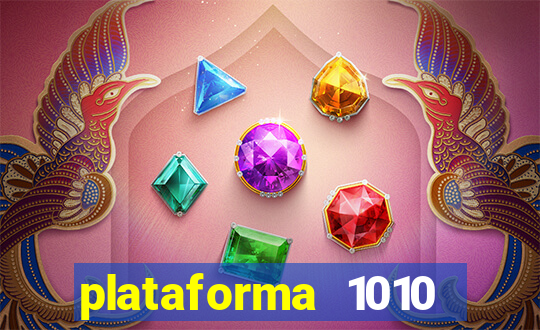 plataforma 1010 jogo do tigre